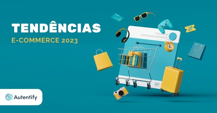10 Tendências de e-Commerce em 2023